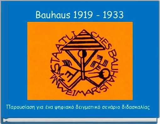 Bauhaus 1919 - 1933