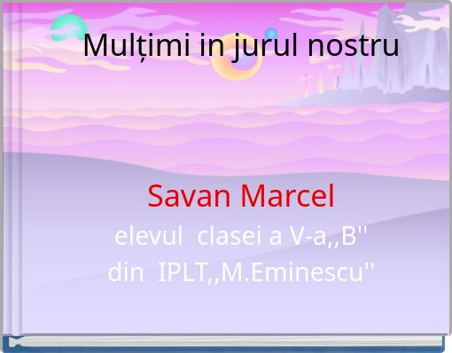 Mulțimi in jurul nostru Savan Marcel elevul clasei a V-a,,B'' din IPLT,,M.Eminescu''