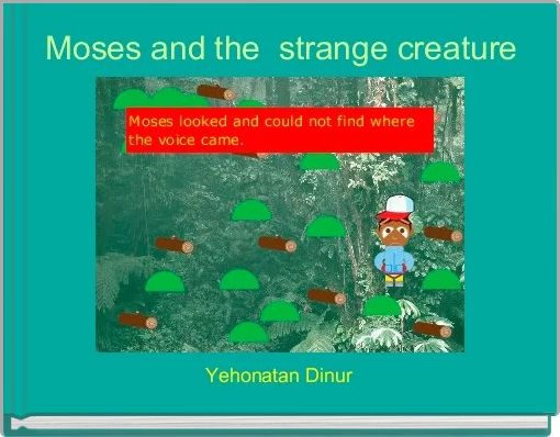 Moses and the  strange creature