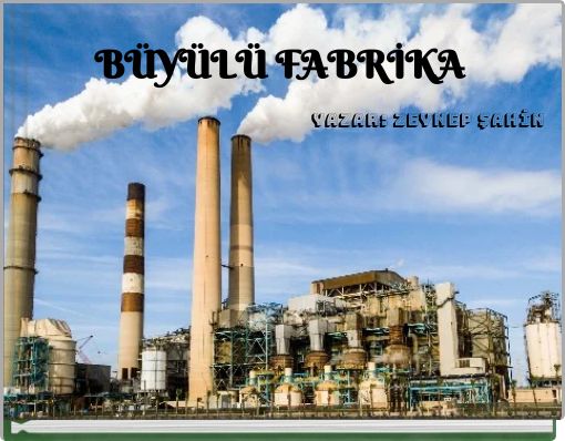 BÜYÜLÜ FABRİKA