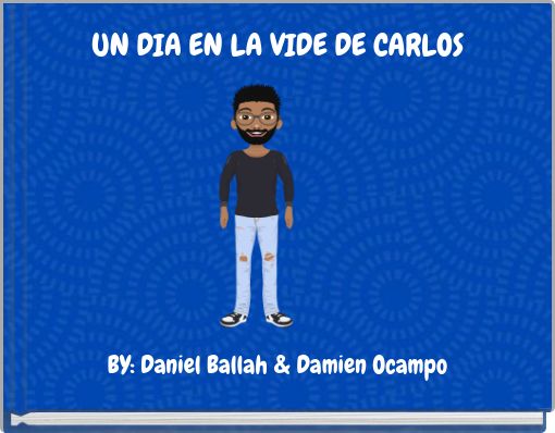 UN DIA EN LA VIDE DE CARLOS