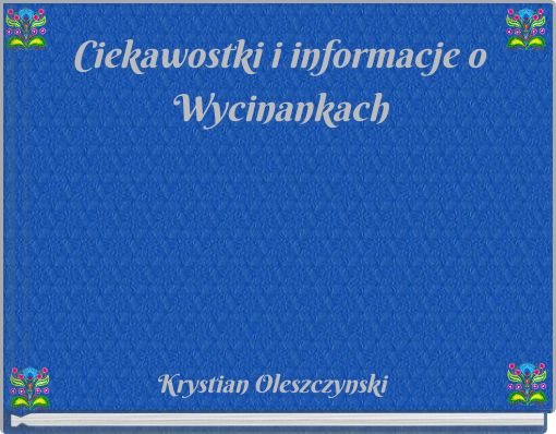 Ciekawostki i informacje o Wycinankach