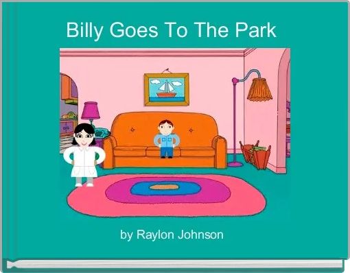 Front cover of 'Billy Goes To The Park ' 
