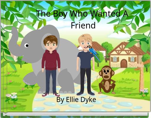 The Boy Who Wanted A Friend