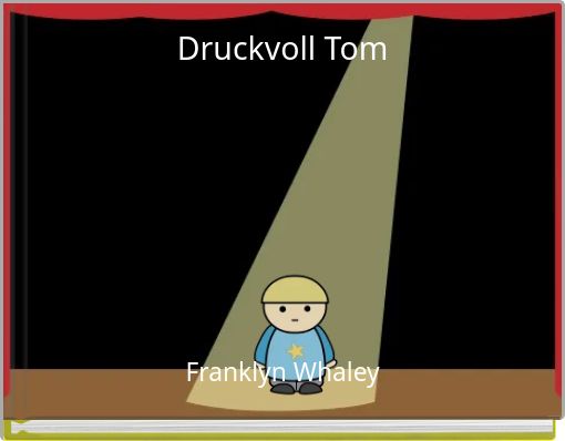 Druckvoll Tom