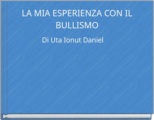 LA MIA ESPERIENZA CON IL BULLISMO
