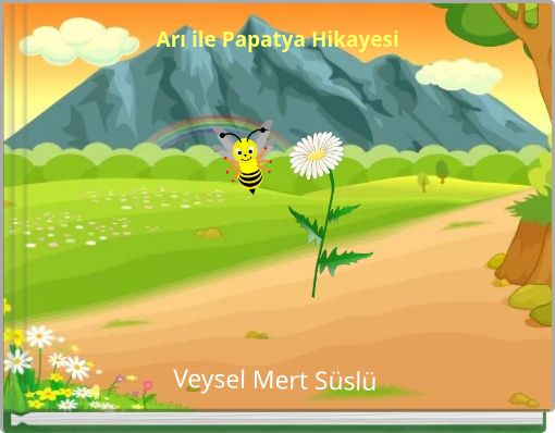 Arı ile Papatya Hikayesi