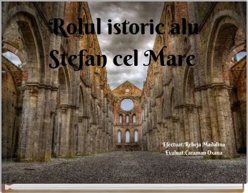 Rolul istoric alu Stefan cel Mare