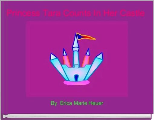 Front cover of 'Princess Tara Counts In Her Castle ' 
