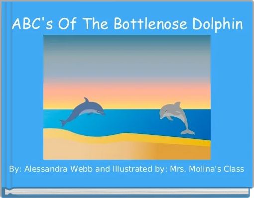 ABC's Of The Bottlenose Dolphin