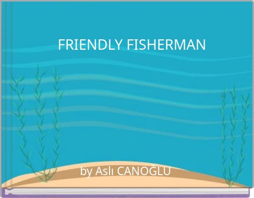 FRIENDLY FISHERMAN