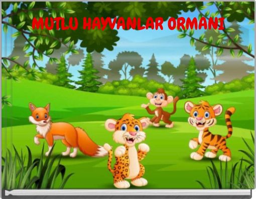 MUTLU HAYVANLAR ORMANI