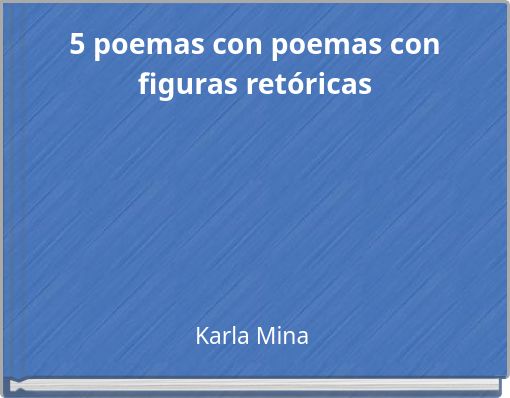 5 poemas con poemas con figuras ret&oacute;ricas