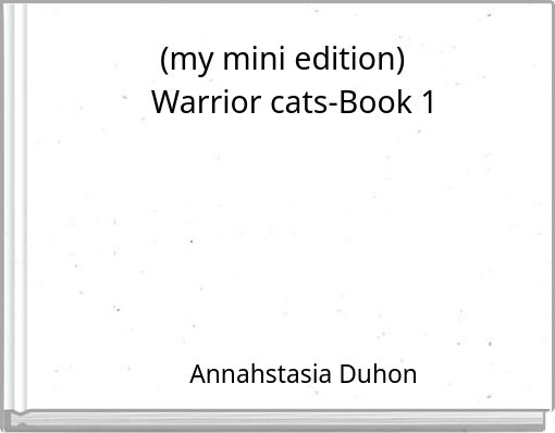 (my mini edition) Warrior cats-Book 1