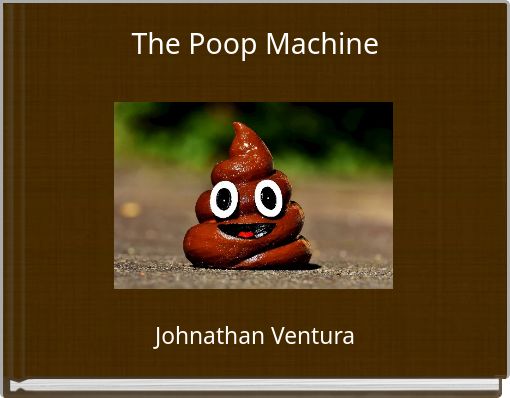 Front cover of 'The Poop Machine' 