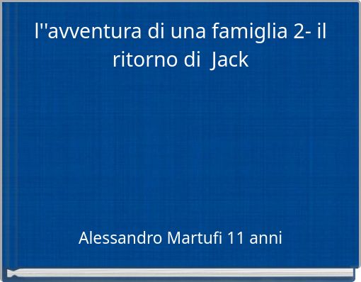 l''avventura di una famiglia 2- il ritorno di Jack