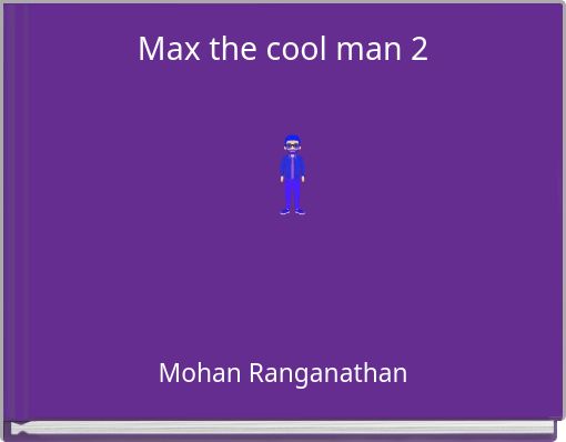 Max the cool man 2
