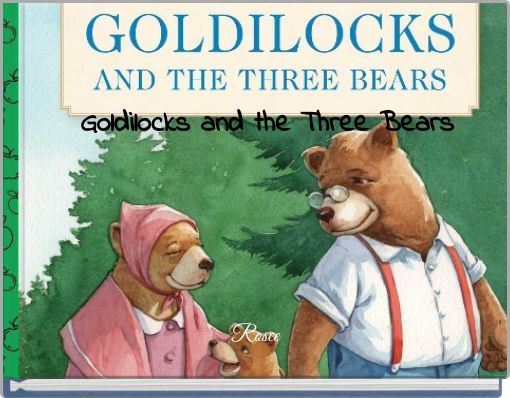 Goldilocks and the Three Bears