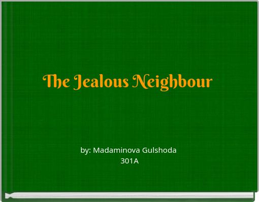 The Jealous Neighbour