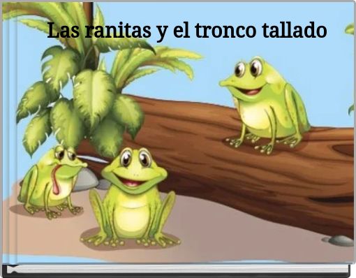 Las ranitas y el tronco tallado