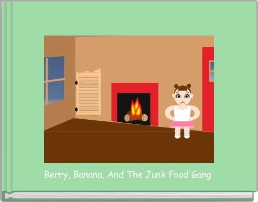 Front cover of 'Berry, Banana, And The Junk Food Gang' 