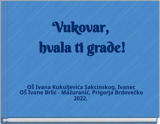 Vukovar, hvala ti grade!