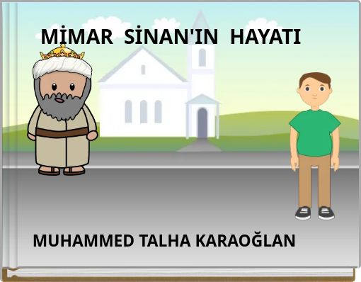 MİMAR SİNAN'IN HAYATI