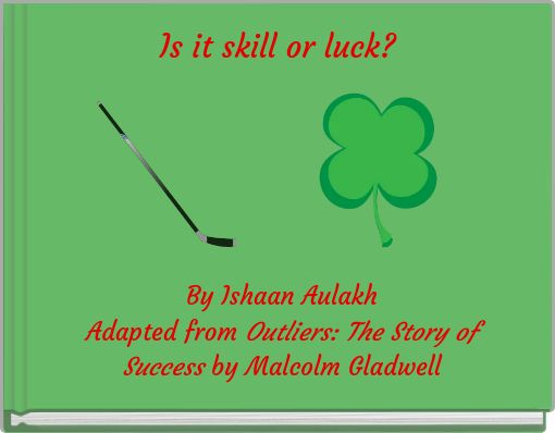 Is it skill or luck?