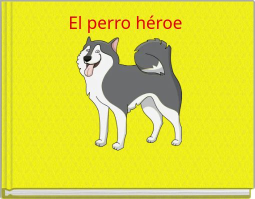 El perro héroe