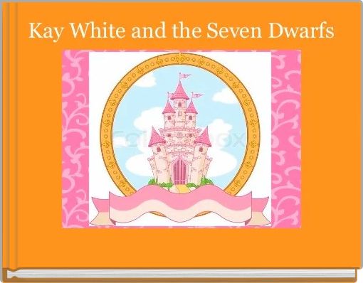 Front cover of 'Kay White and the Seven Dwarfs' 