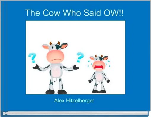 The Cow Who Said OW!! 