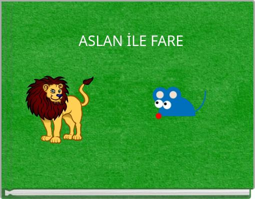 ASLAN İLE FARE