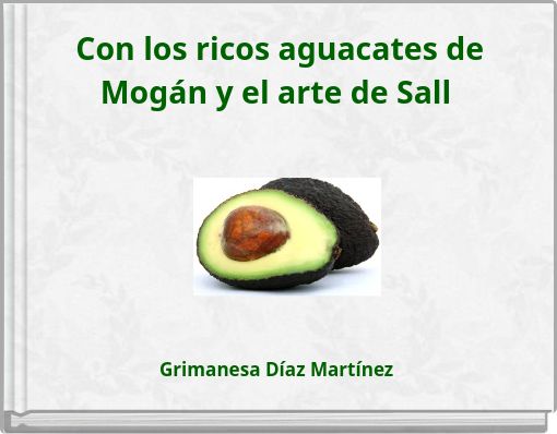 Con los ricos aguacates de Mogán y el arte de Sall