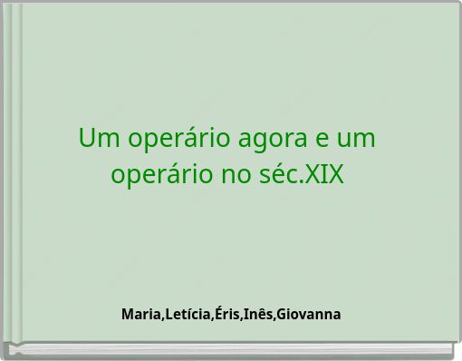 Um operário agora e um operário no séc.XIX