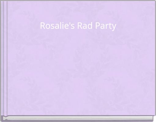 Rosalie's Rad Party