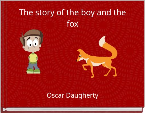 The story of the boy and the fox