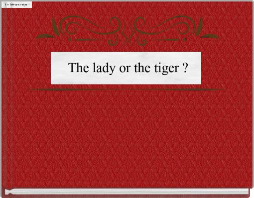 The lady or tiger