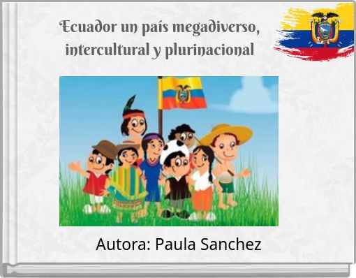 Ecuador un pa&iacute;s megadiverso, intercultural y plurinacional