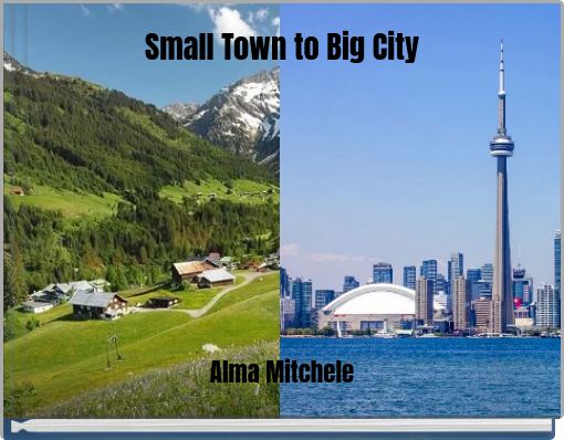 Small Town to Big City