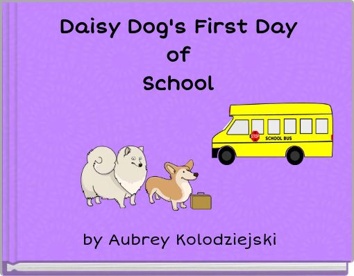 Daisy Dog's First Day of School