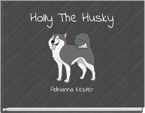 Holly The Husky Adrianna Kester
