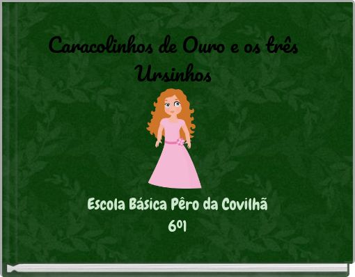 Caracolinhos de Ouro e os três Ursinhos