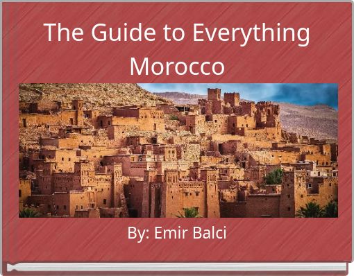 The Guide to Everything Morocco