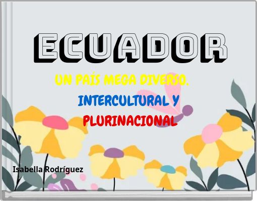 Ecuador UN PA&Iacute;S MEGA DIVERSO, INTERCULTURAL Y PLURINACIONAL