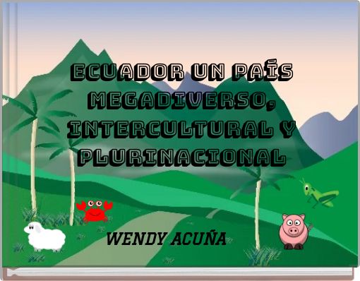 ECUADOR UN PAÍS MEGADIVERSO, INTERCULTURAL Y PLURINACIONAL