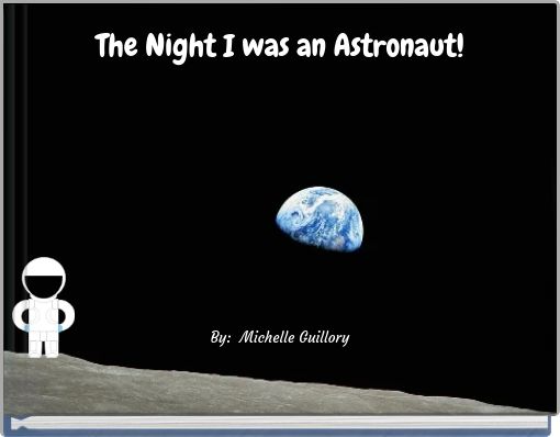 The Night I was an Astronaut!