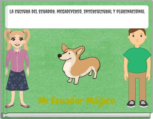la cultura del Ecuador: megadiverso, intercultural y plurinacional