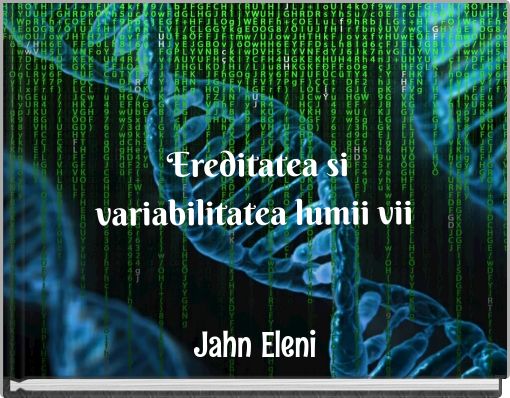 Ereditatea si variabilitatea lumii vii