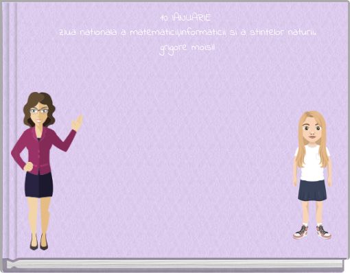 10 IANUARIE ziua nationala a matematicii,informaticii si a stintelor naturii. grigore moisil