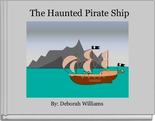     The Haunted Pirate Ship  